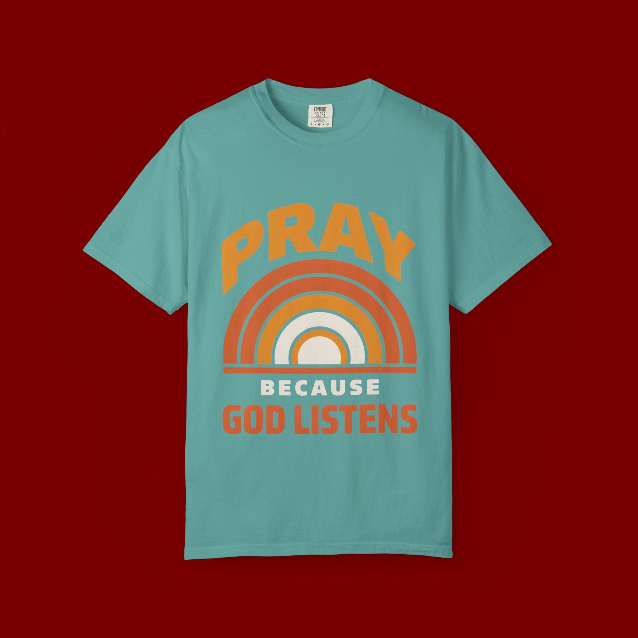 Pray Because God Listens T-Shirt — Retro Rainbow Christian Tee
