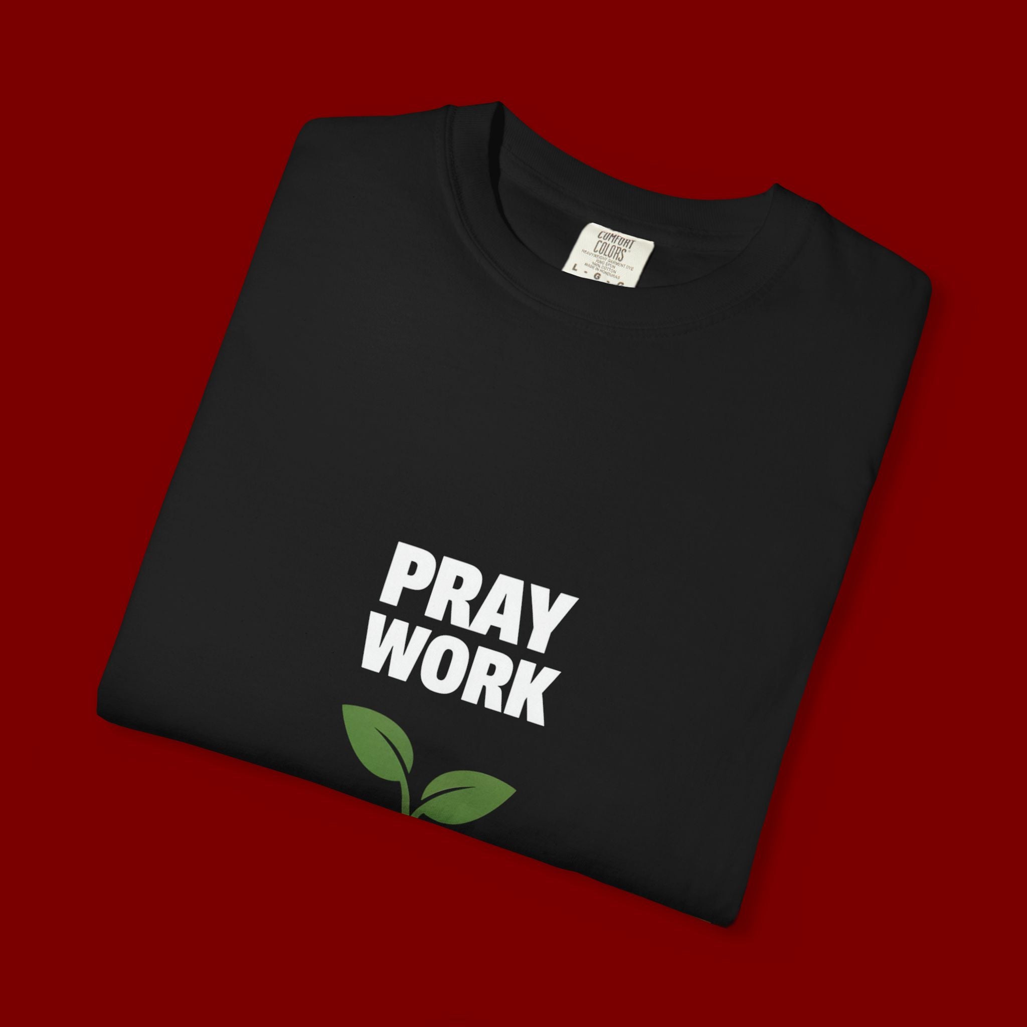 Pray Work, Trust God T-Shirt — Faith Gardening Inspirational Tee