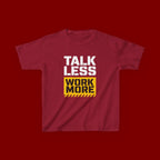 Kids T-Shirt — "Talk Less Work More" Bold Motivational Tee