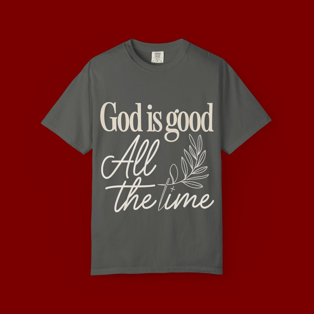 God Is Good All The Time T-Shirt
