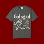 God Is Good All The Time T-Shirt
