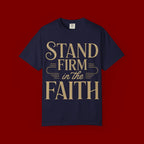 Stand Firm in the Faith T-Shirt