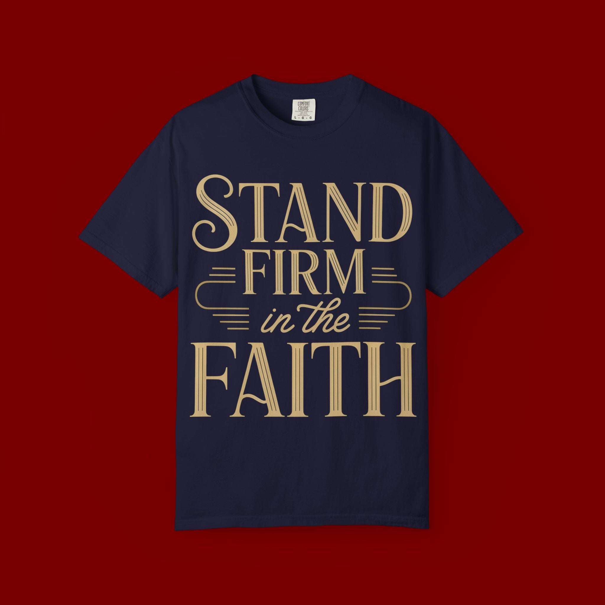 Stand Firm in the Faith T-Shirt