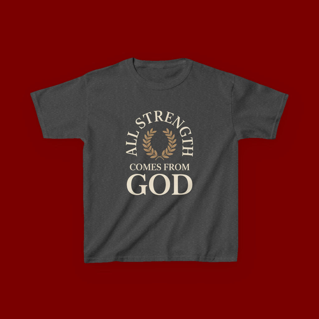 Kids T-Shirt – "All Strength Comes From God" Faith Tee for Boys & Girls