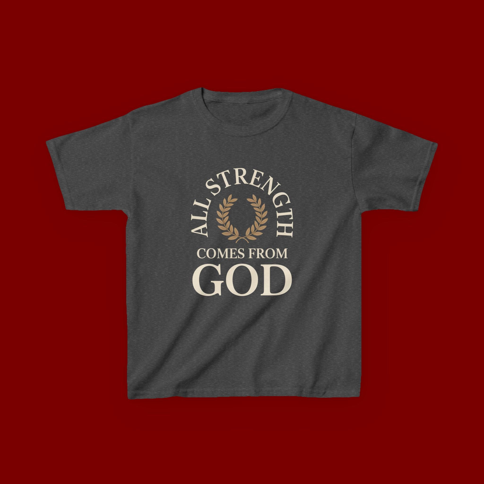 Kids T-Shirt – "All Strength Comes From God" Faith Tee for Boys & Girls