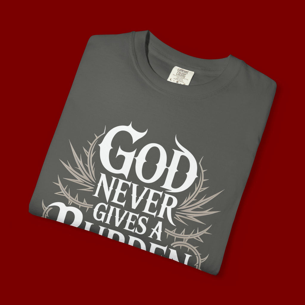 Inspirational Christian T-Shirt — "God Never Gives a Burden You Can't Bear" Tee