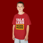 Kids T-Shirt — "Talk Less Work More" Bold Motivational Tee