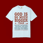 God Is So Much Bigger T-Shirt — Inspirational Christian Faith Tee
