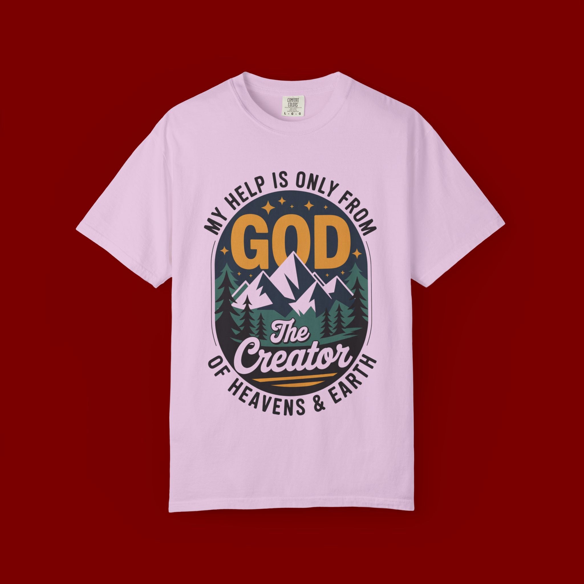God The Creator T-Shirt — My Help Is Only From God Christian Mountain Faith Tee