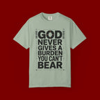 Christian Inspirational T-Shirt — "God Never Gives a Burden You Can't Bear" Motivational Tee