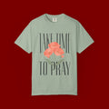 Take Time to Pray Floral T-Shirt — Christian Faith Graphic Tee