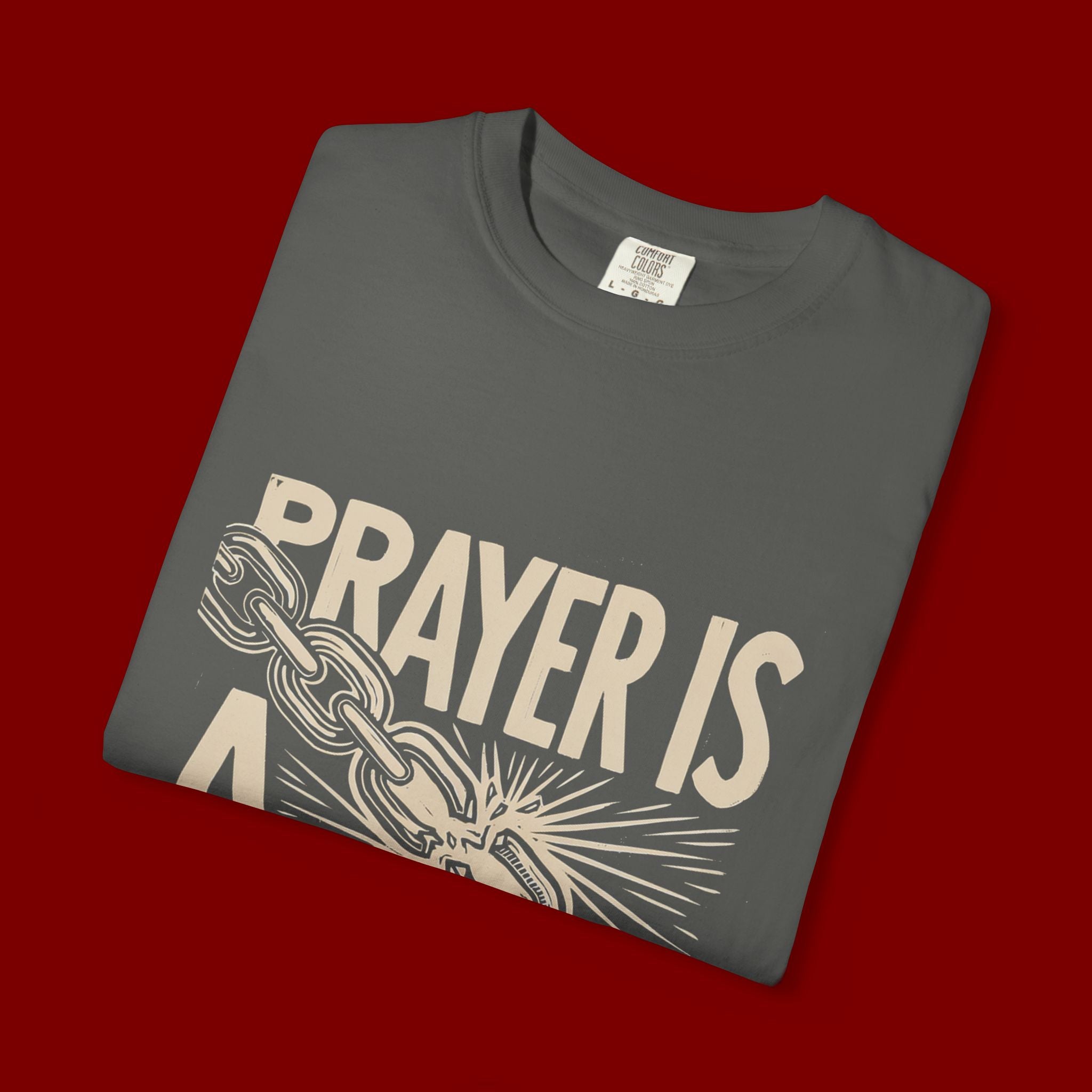Prayer Is a Weapon T-Shirt — Faith Statement Graphic Tee