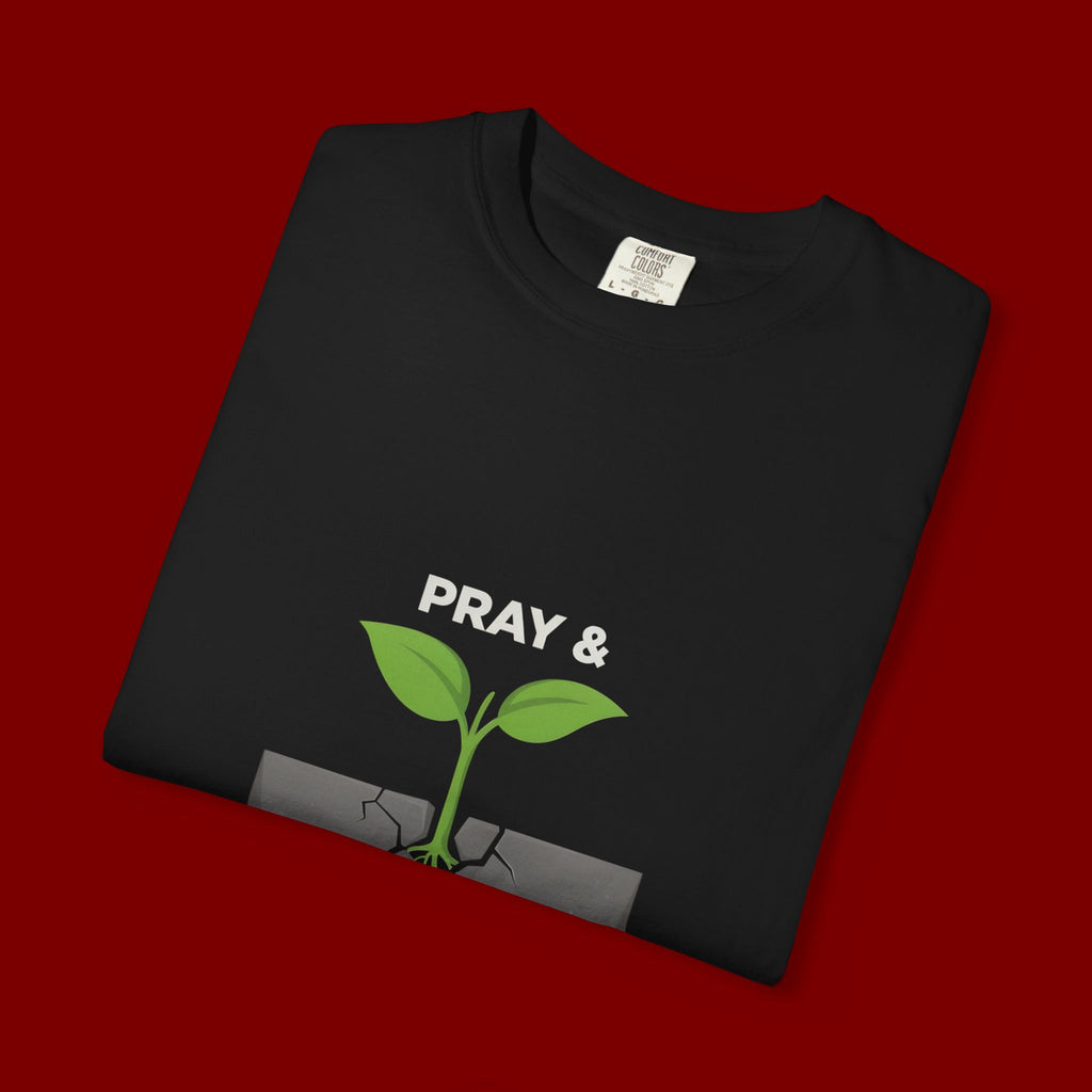 Pray & Never Give Up T-Shirt – Inspirational Faith Tee with Sprout Graphic