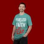 Fueled by Faith Not Fear T-Shirt