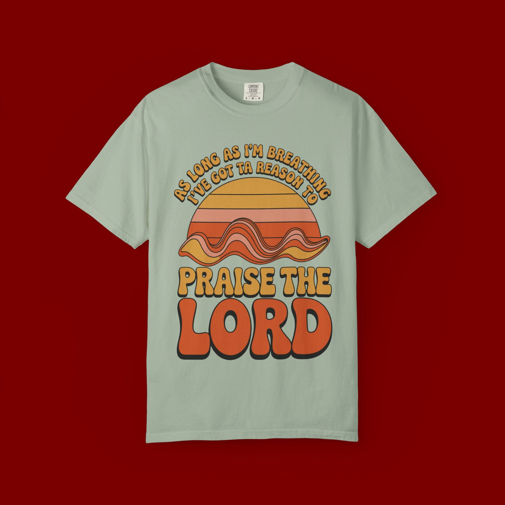 Praise the Lord Retro T-Shirt — "As Long as I’m Breathing I’ll Out Ta Reason To" Christian Vintage Tee