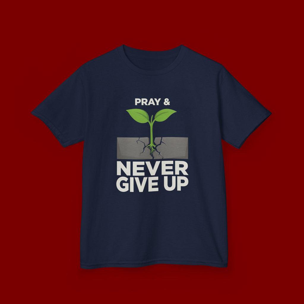 Kids Tee – "Pray & Never Give Up" Inspirational Plant Graphic