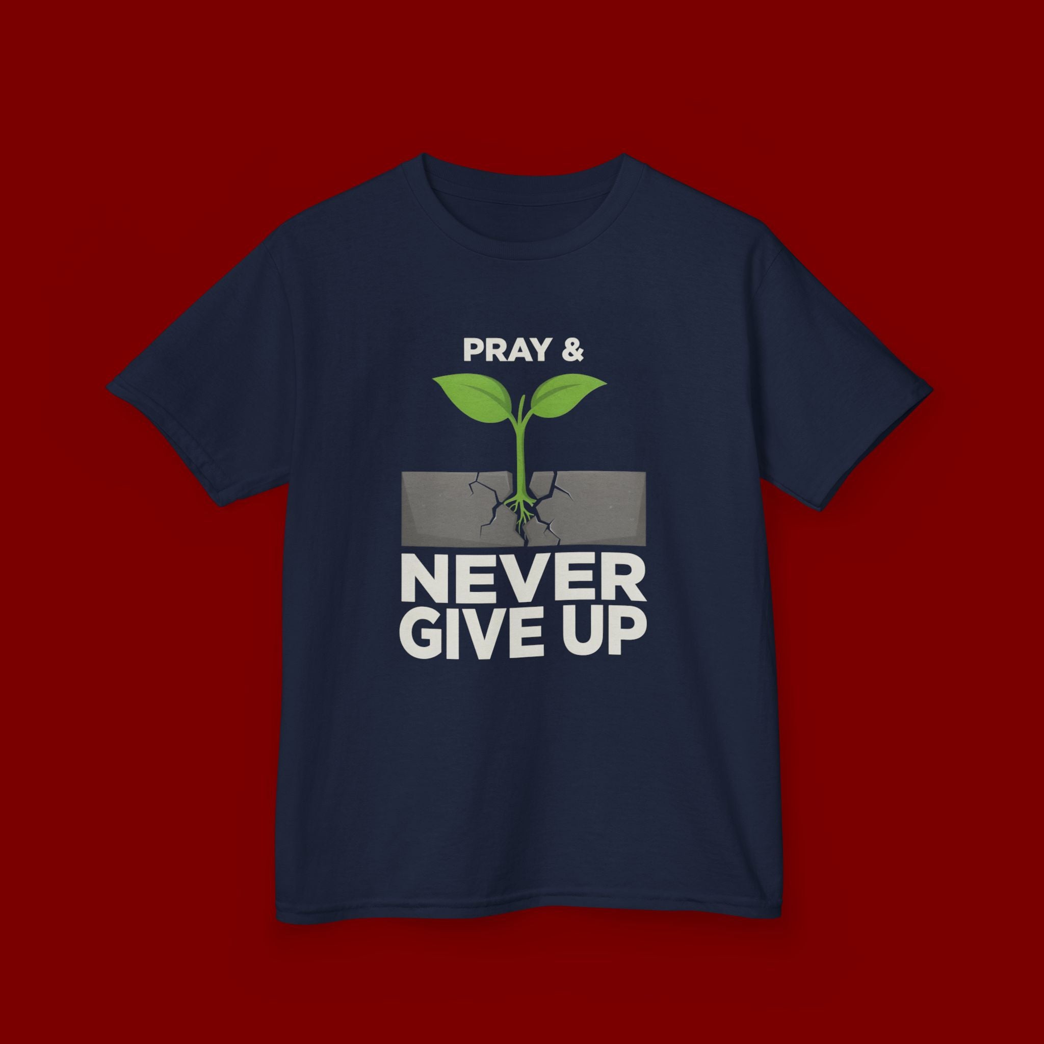 Kids Tee – "Pray & Never Give Up" Inspirational Plant Graphic