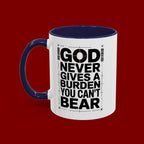 Inspirational Accent Mug – “God Never Gives a Burden You Can’t Bear”