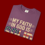 Faith in God Is Solid T-Shirt — American Flag Patriotic Christian Tee