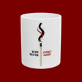 Time Never Comes Again Ceramic Mug — Matchstick Smoke Graphic Coffee Cup