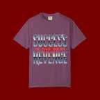 T-Shirt — "Success Is The Best Revenge" Motivational Graphic Tee