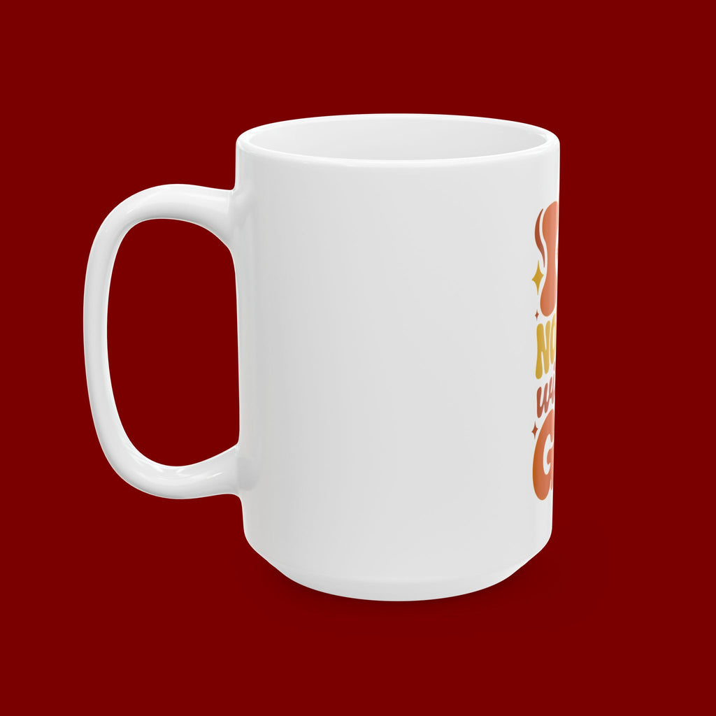 Ceramic Mug - "I'm Nothing Without God" Retro Faith Coffee Cup (11oz & 15oz)