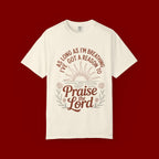 Praise the Lord T-Shirt — Christian Faith Tee with 'As Long As I'm Breathing I've Got a Reason to Praise the Lord' Design