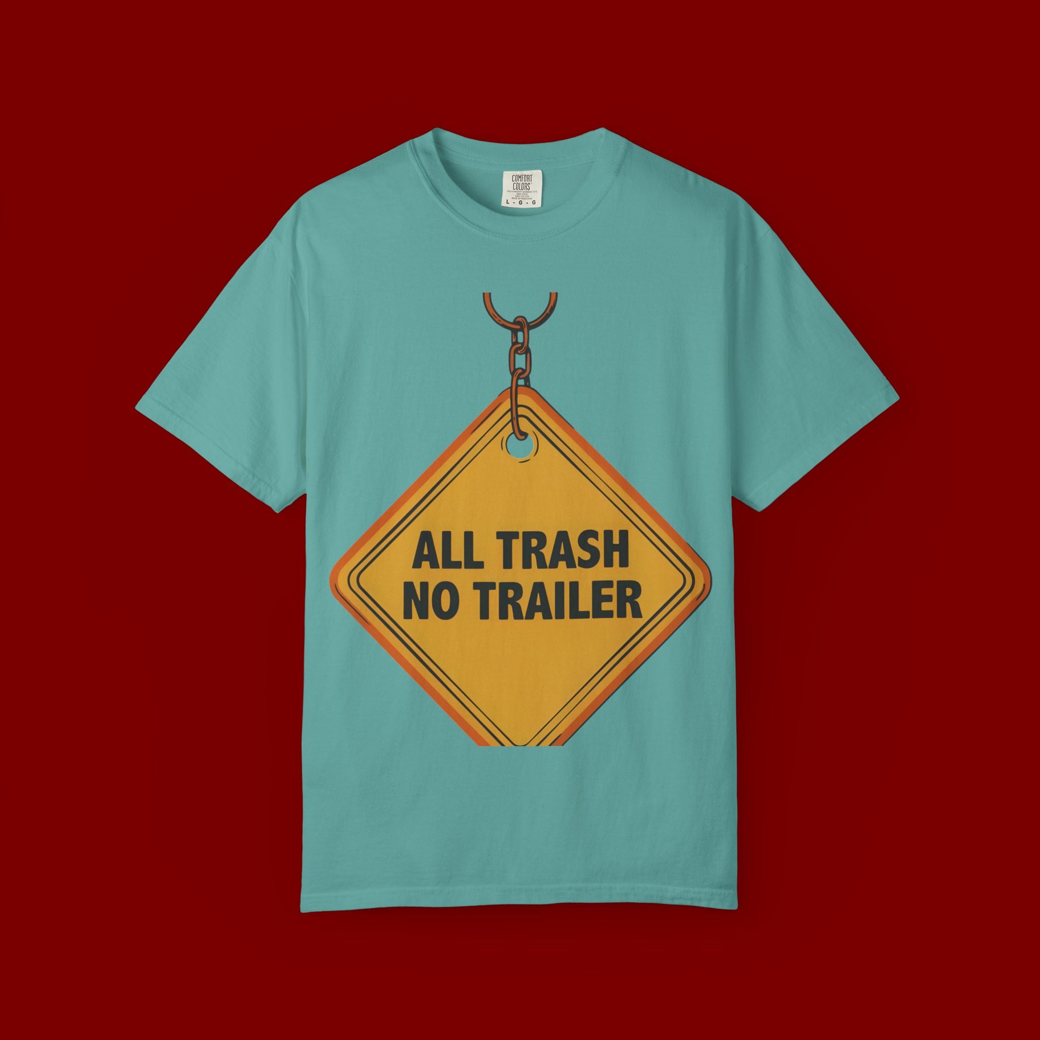 Funny Road Sign T-Shirt — "All Trash No Trailer" Graphic Tee