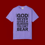 Christian Inspirational T-Shirt — "God Never Gives a Burden You Can't Bear" Motivational Tee