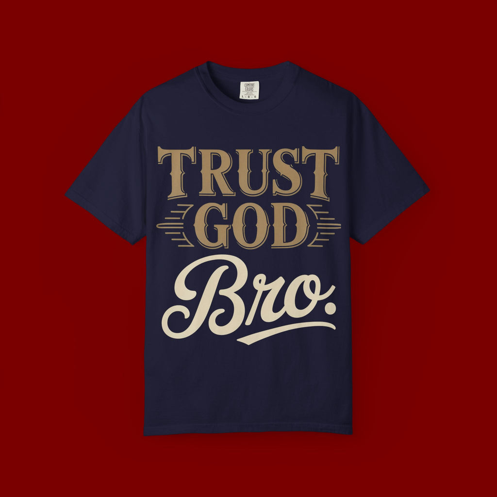 Trust God Bro T-Shirt — Faith-Based Christian Graphic Tee
