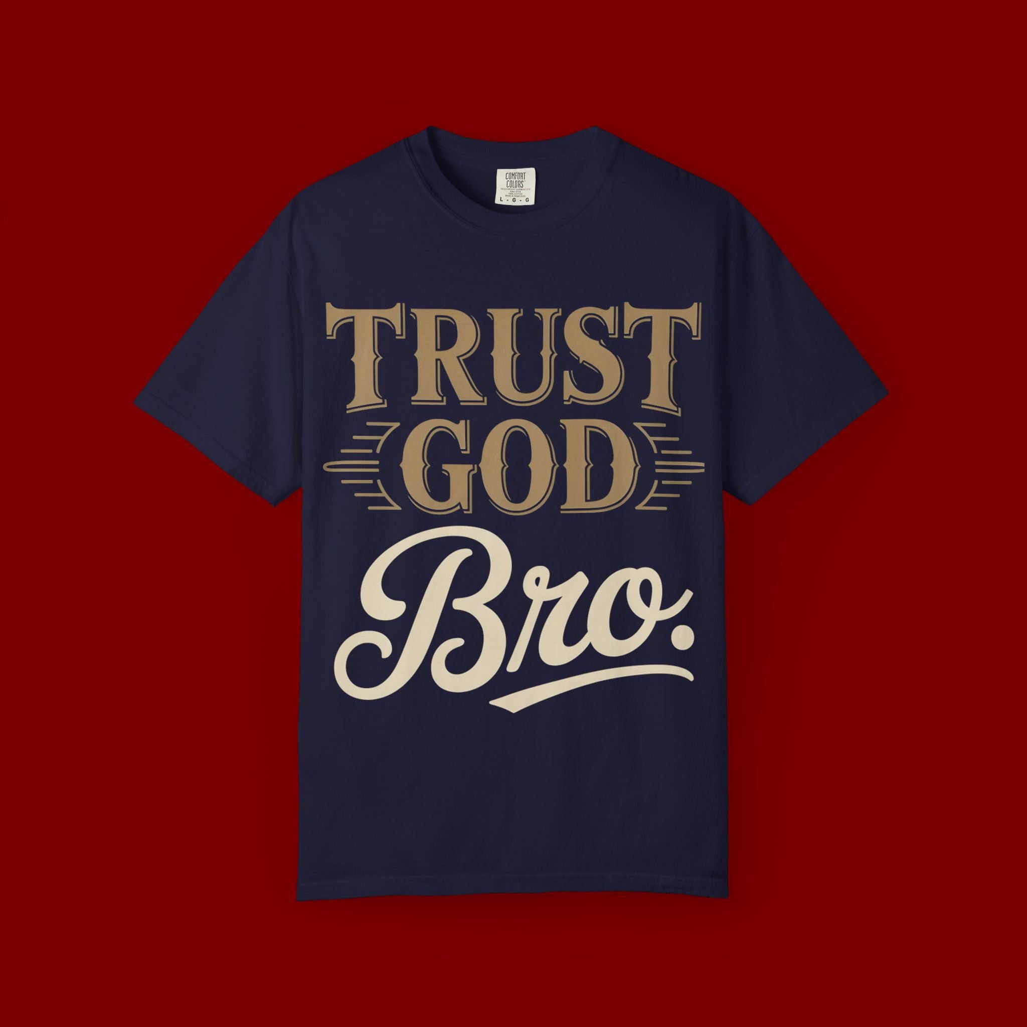 Trust God Bro T-Shirt — Faith-Based Christian Graphic Tee