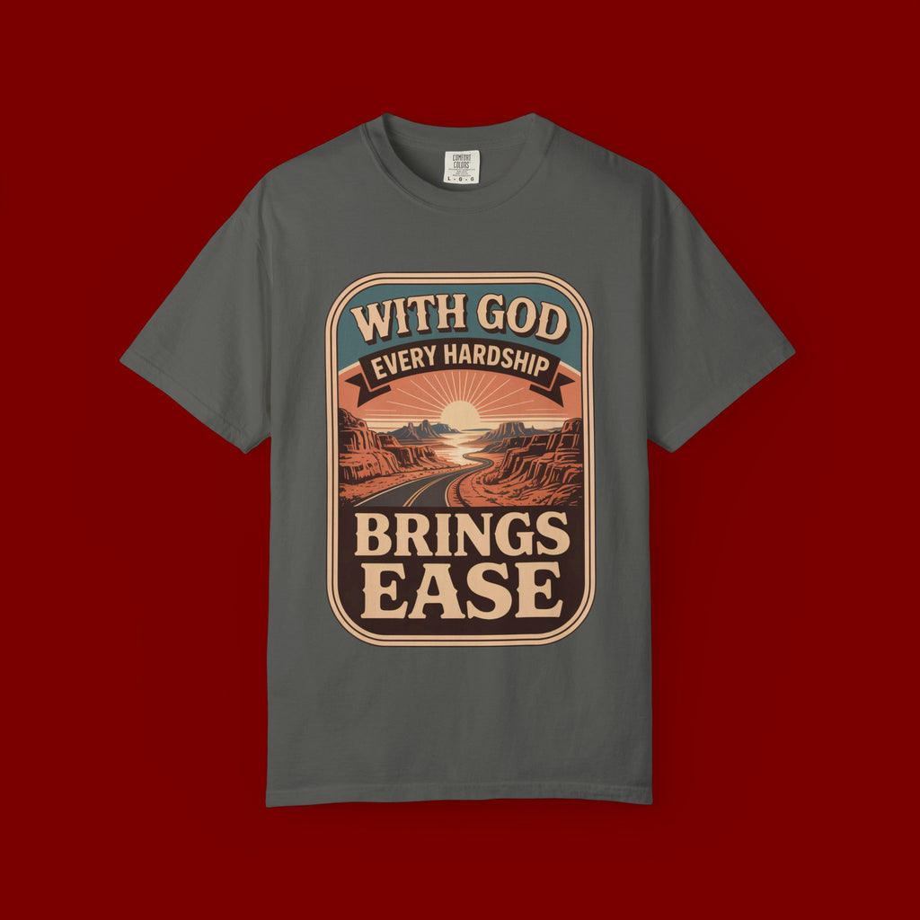 Scripture Comfort T-Shirt — "With God Every Hardship Brings Ease" Christian Faith Tee