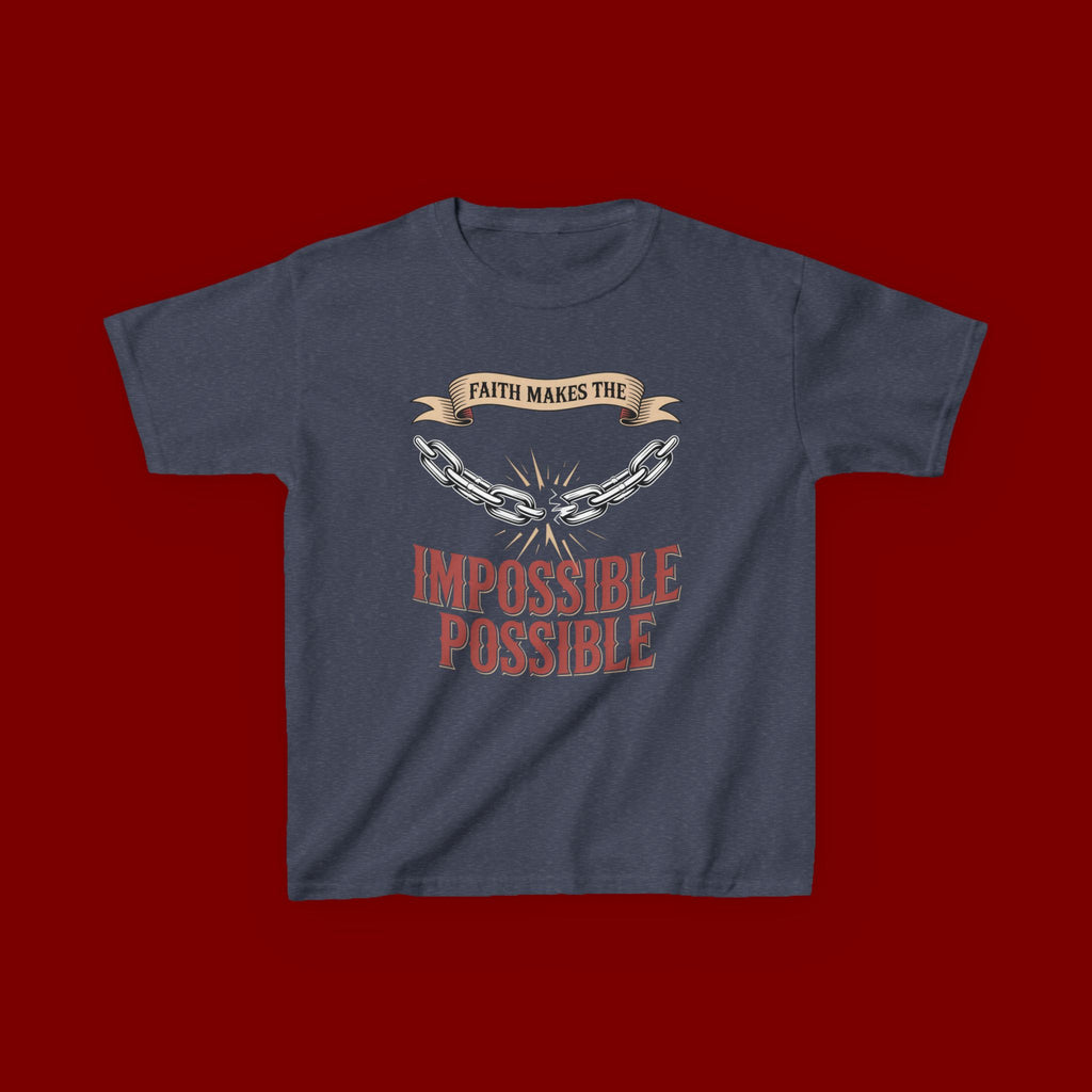 Kids Tee — "Faith Makes the Impossible Possible" Inspirational Graphic