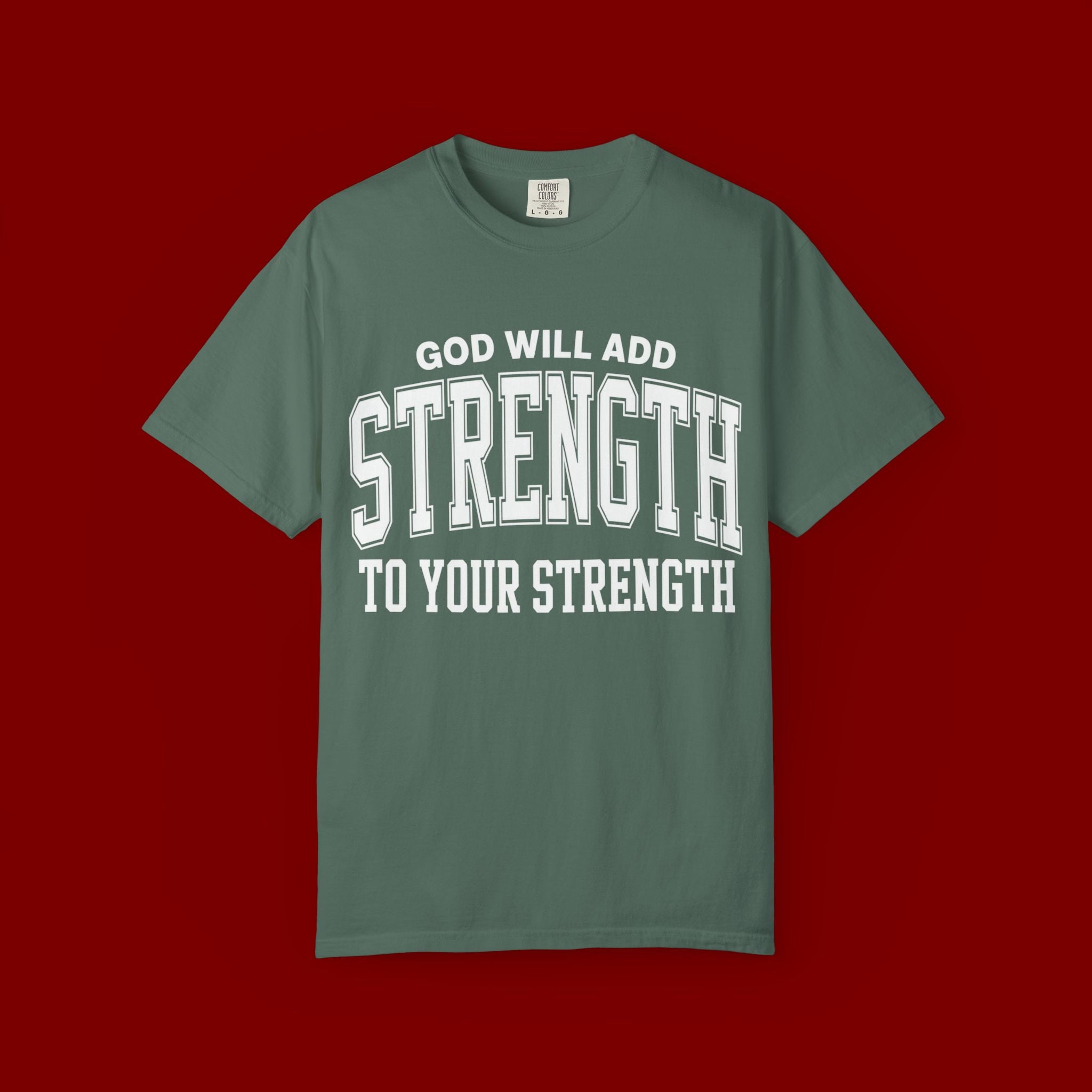 Strength Faith T-Shirt — "God Will Add Strength to Your Strength" Inspirational Tee