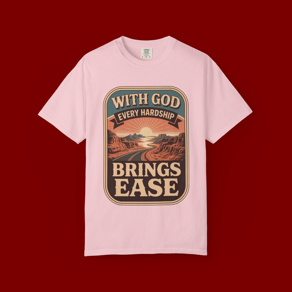 Scripture Comfort T-Shirt — "With God Every Hardship Brings Ease" Christian Faith Tee