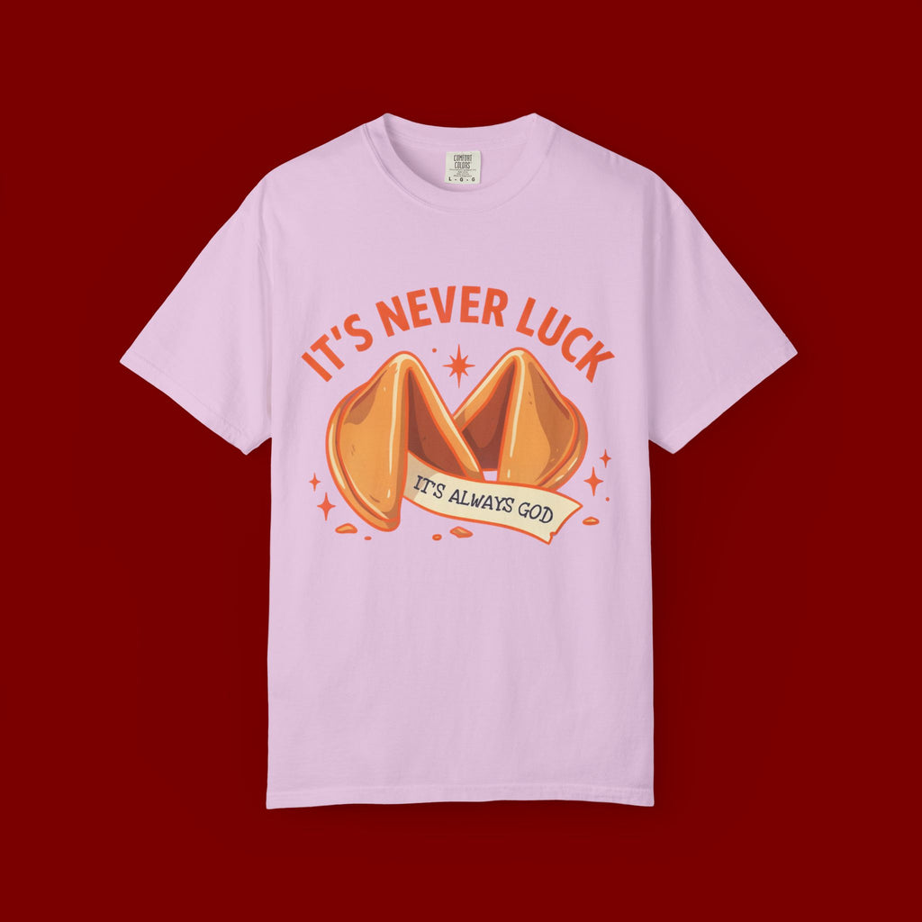 Christian Graphic T-Shirt — “It’s Never Luck, It’s Always God” Fortune Cookie Design