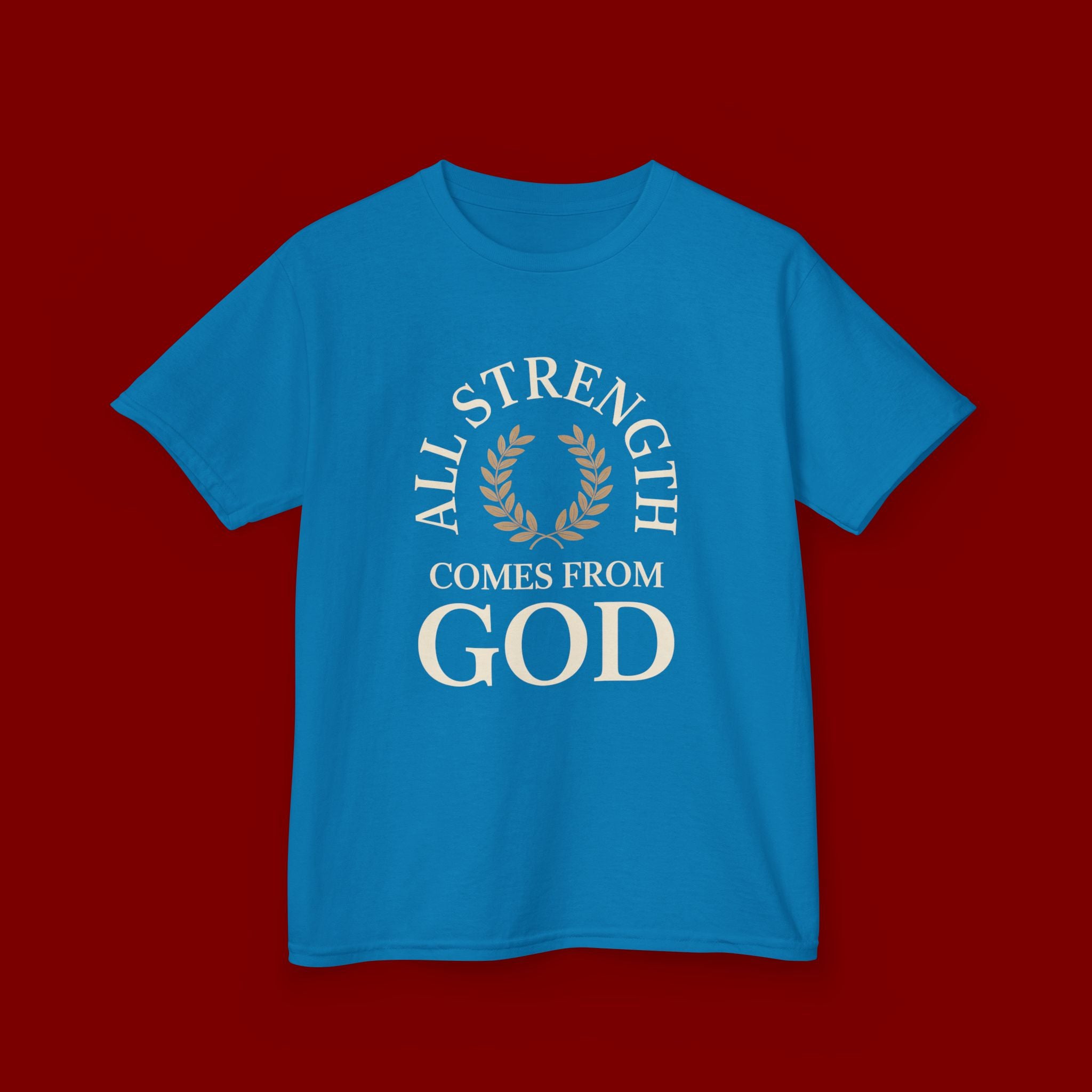 Kids T-Shirt – "All Strength Comes From God" Faith Tee for Boys & Girls