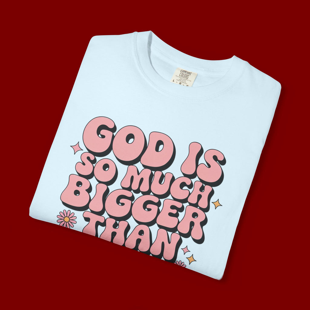 God Is So Much Bigger Tee — Retro Faith Graphic T-Shirt