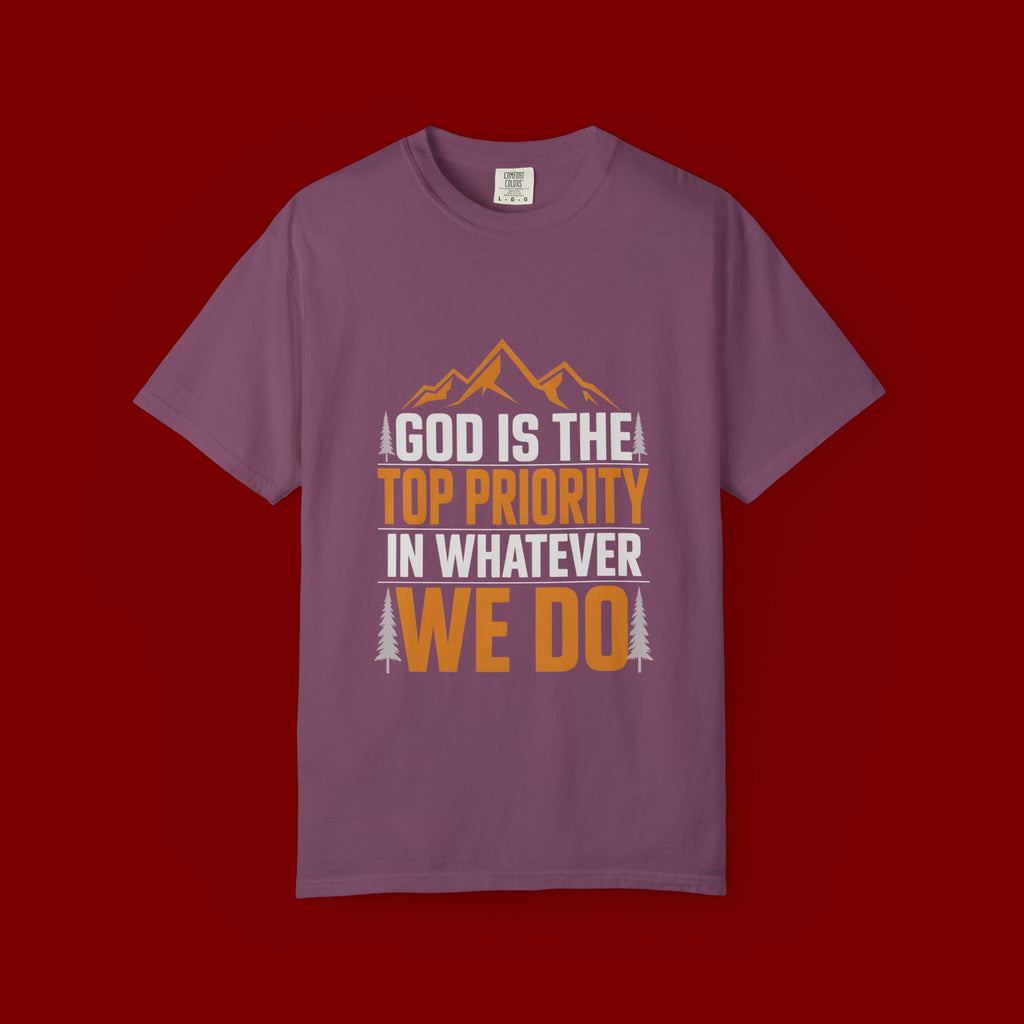 Faith-Based T-Shirt — “God Is the Top Priority in Whatever We Do”