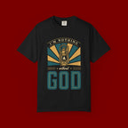 I'm Nothing Without God T-Shirt — Faith Lantern Christian Tee