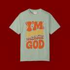 I'm Nothing Without God Retro Graphic T-Shirt