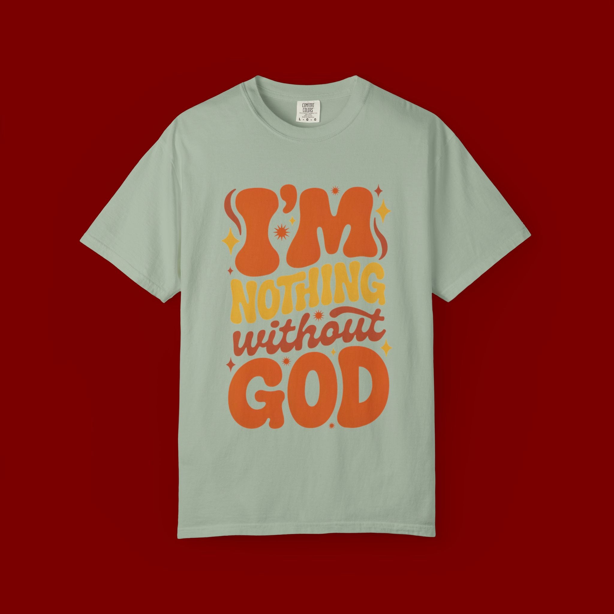 I'm Nothing Without God Retro Graphic T-Shirt