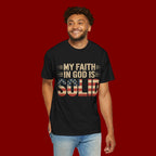 Faith in God Is Solid T-Shirt — American Flag Patriotic Christian Tee