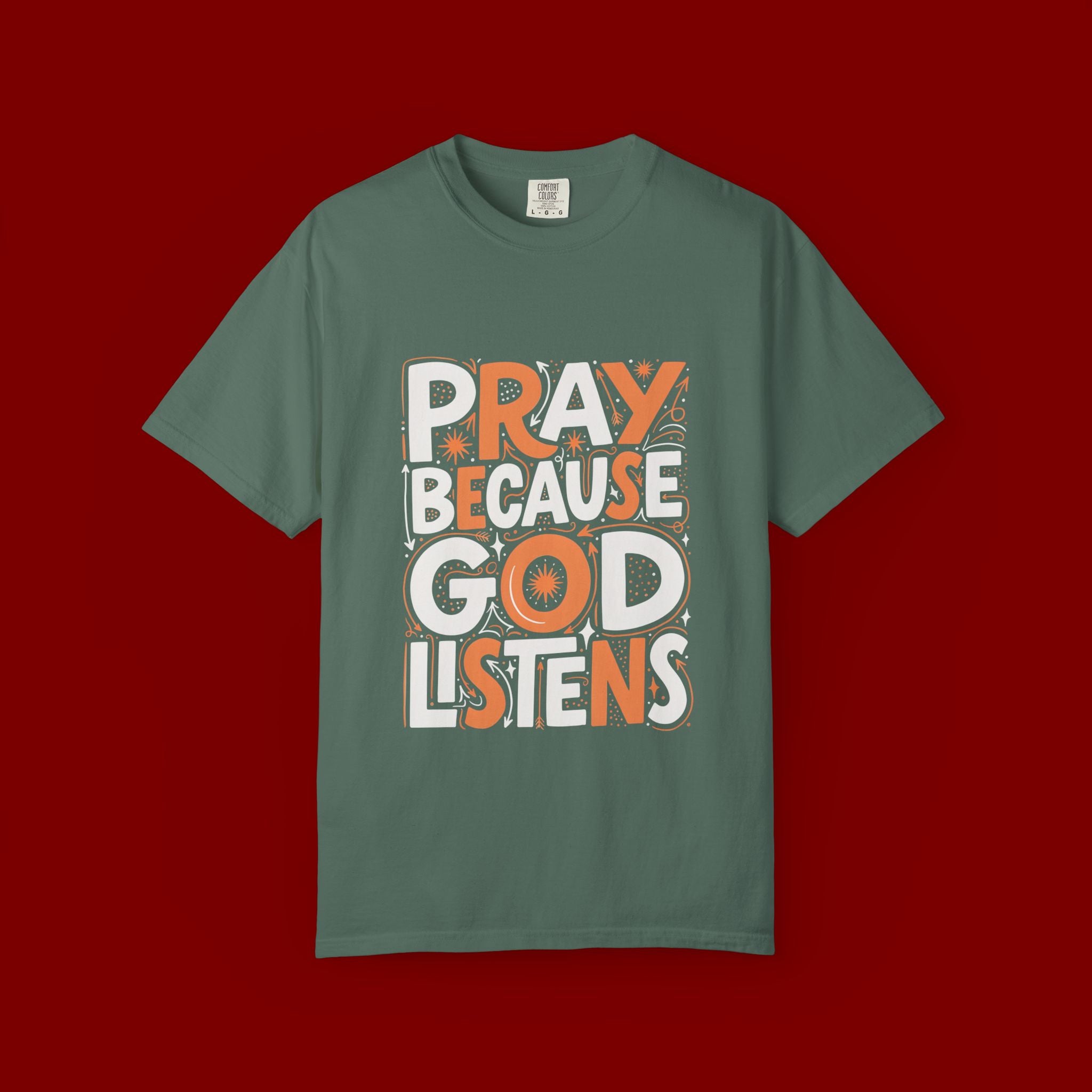 Pray Because God Listens Graphic T-Shirt — Faith-Based Christian Tee