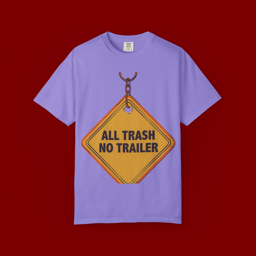Funny Road Sign T-Shirt — "All Trash No Trailer" Graphic Tee