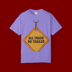 Funny Road Sign T-Shirt — "All Trash No Trailer" Graphic Tee