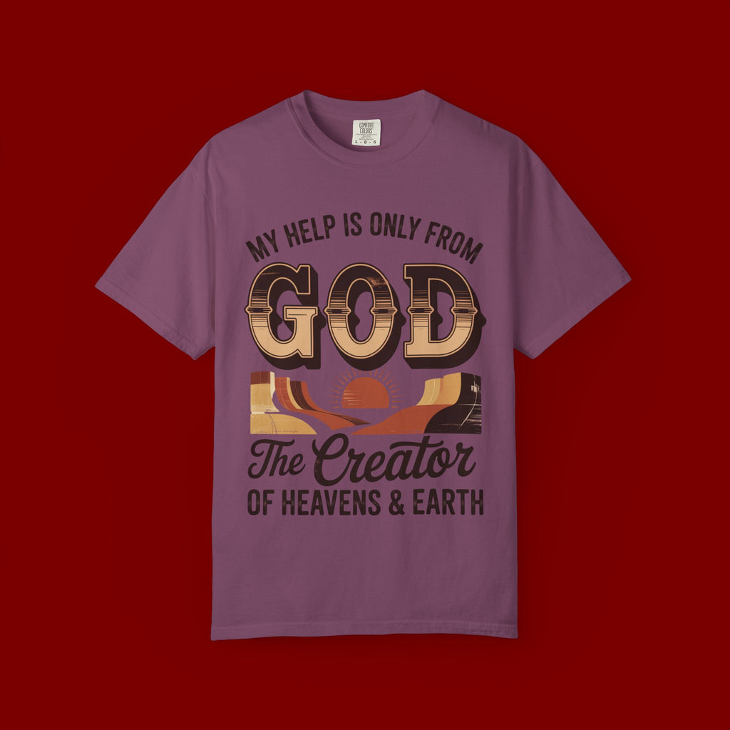 Christian T-Shirt — “My Help Is Only From God, The Creator of Heavens & Earth” Retro Faith Tee