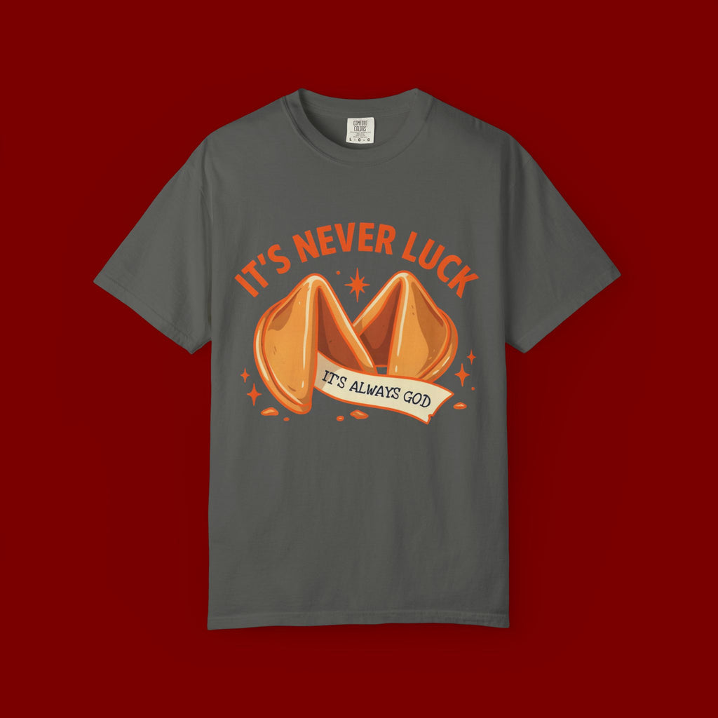 Christian Graphic T-Shirt — “It’s Never Luck, It’s Always God” Fortune Cookie Design