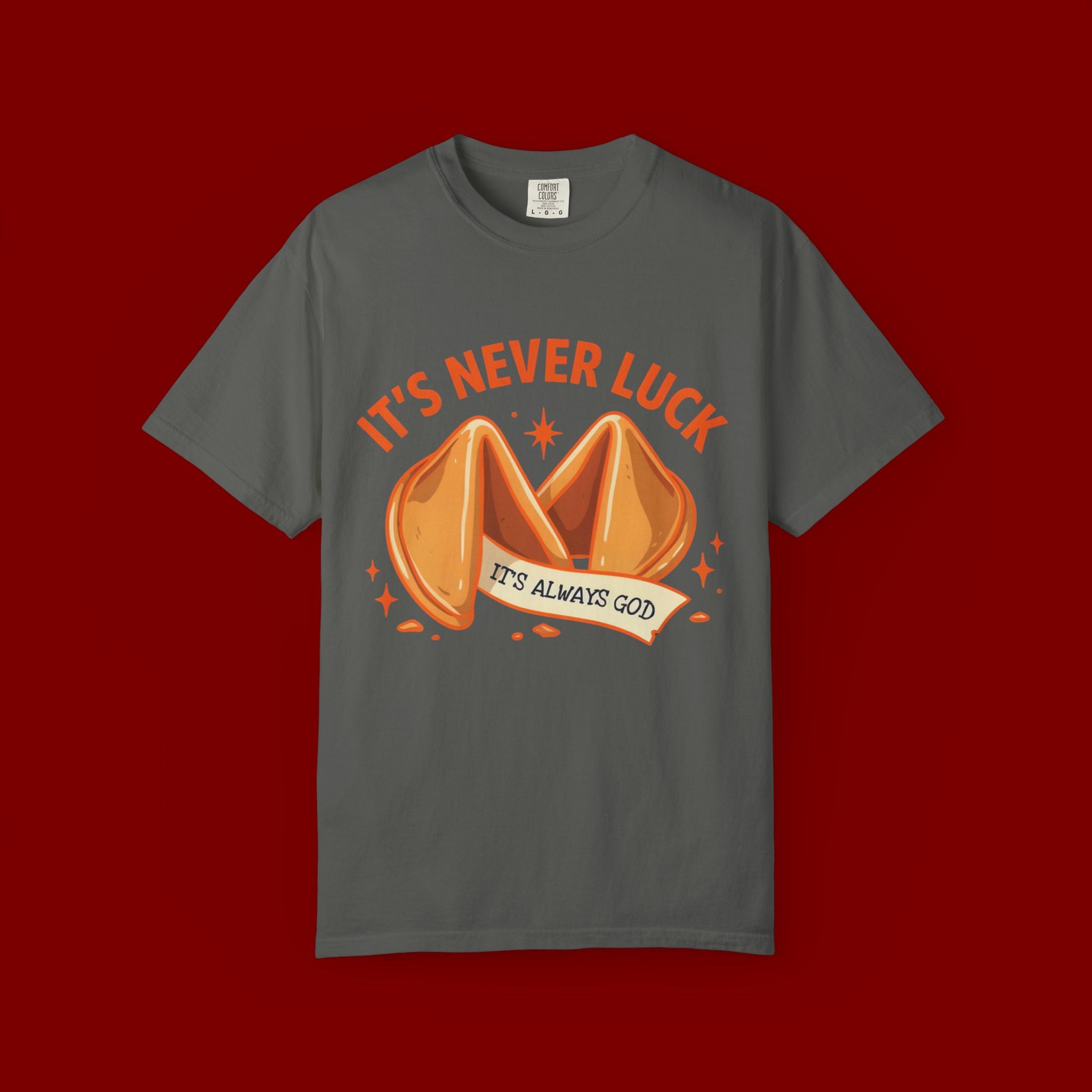 Christian Graphic T-Shirt — “It’s Never Luck, It’s Always God” Fortune Cookie Design