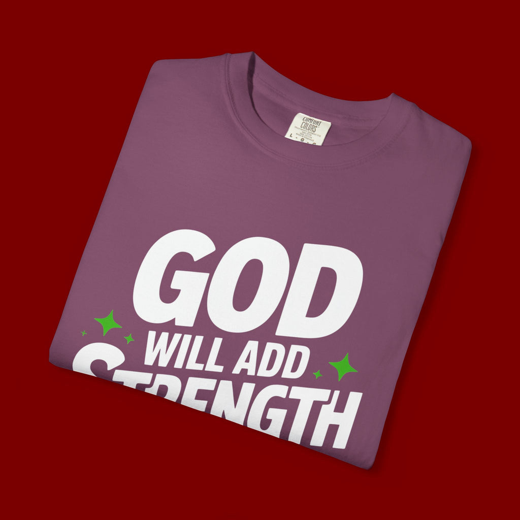 Inspirational T-Shirt — "God Will Add Strength to Your Strength" Christian Faith Tee